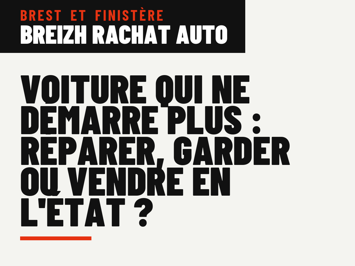 Voiture qui ne démarre plus : réparer, garder ou vendre en l'état ?