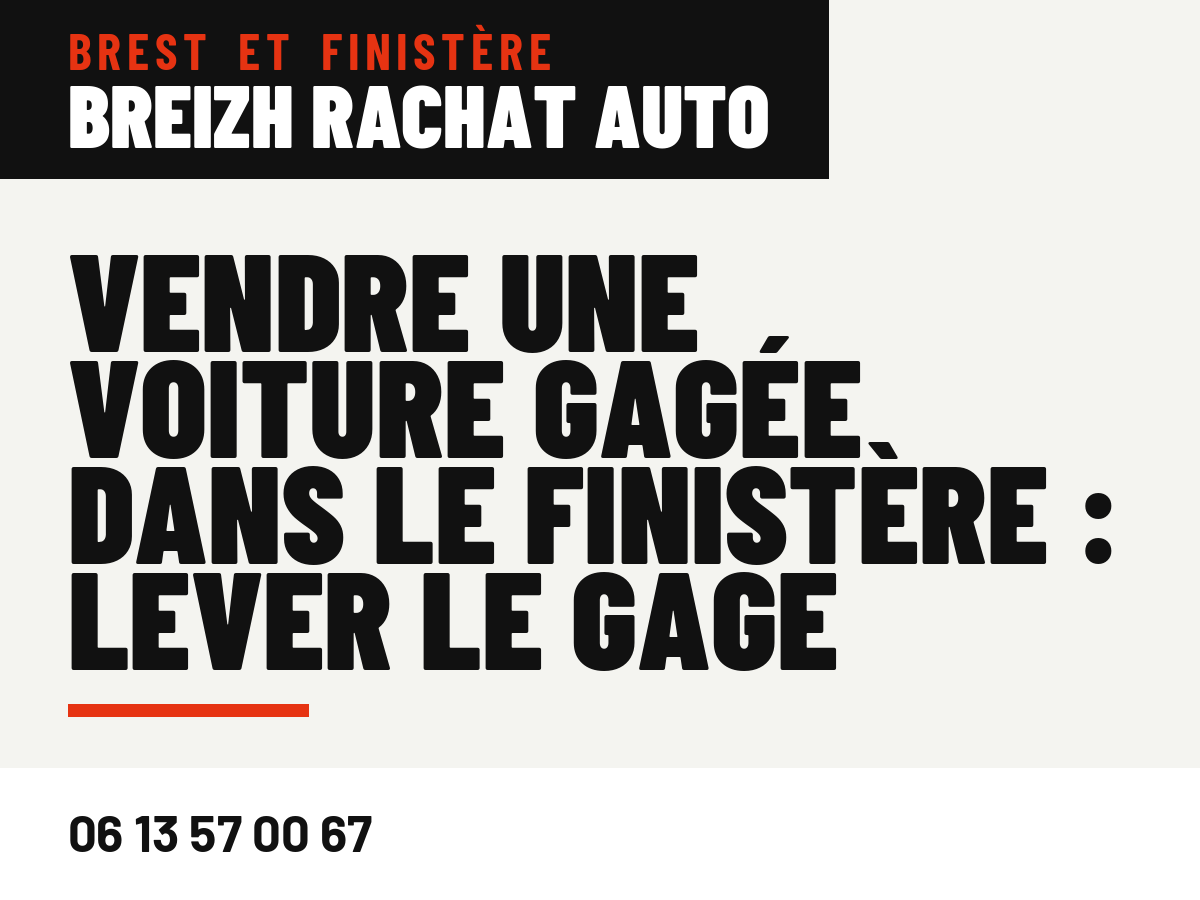 Vendre une voiture gagée dans le Finistère : lever le gage